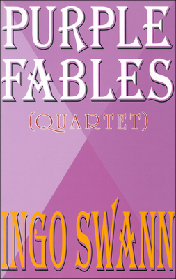 Purple Fables: (Quartet) By Ingo Swann Cover Image