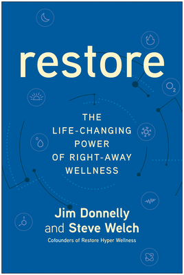 Restore: The Life-Changing Power of Right-Away Wellness Cover Image