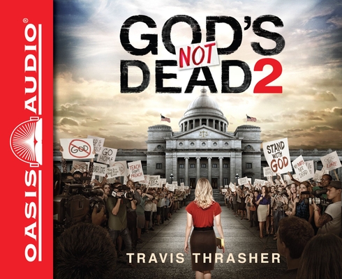 God's Not Dead 2 By Travis Thrasher, Dean Gallagher (Narrator) Cover Image