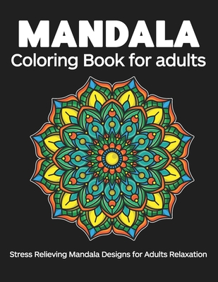 Mandala Coloring Book: Stress Relieving Mandala Coloring Book for Adults  Relaxation - 50 Beautiful Mandalas Coloring Pages for Stress Relief and