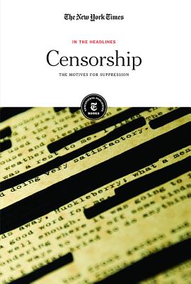 Censorship: The Motives for Suppression (In the Headlines) Cover Image