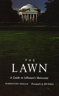 The Lawn: A Guide to Jefferson's University By Pendleton Hogan Cover Image