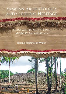 Samoan Archaeology and Cultural Heritage: Monuments and People, Memory and History Cover Image