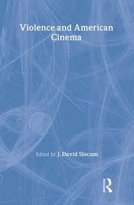 Violence and American Cinema (AFI Film Readers) | mitpressbookstore