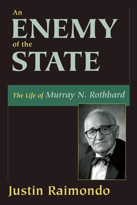 An Enemy of the State: The Life of Murray N. Rothbard Cover Image