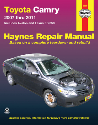 Haynes Toyota Camry and Lexus ES 350 Automotive Repair Manual: Models Covered: Toyota Camry and Avalon, and Lexus ES 350 Models 2007 Ttrhoug 2011 (Haynes Repair Manual)