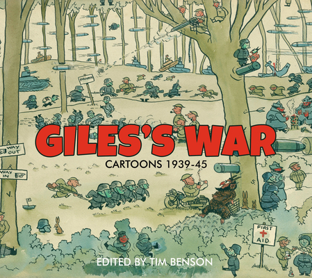 Giles's War: Cartoons 1939-45 By Tim Benson (Editor) Cover Image