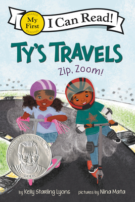 Ty's Travels: Zip, Zoom! (My First I Can Read) By Kelly Starling Lyons, Niña Mata (Illustrator) Cover Image