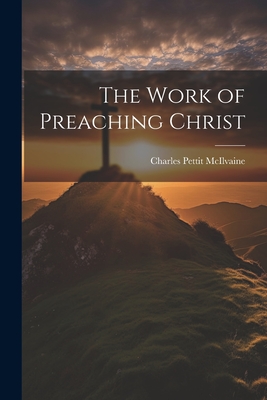 The Work of Preaching Christ Cover Image
