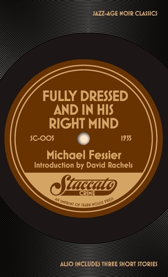 Fully Dressed and In His Right Mind By Michael Fessier, David Rachels (Introduction by) Cover Image
