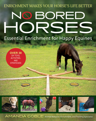 No Bored Horses: Essential Enrichment for Happy Equines Cover Image