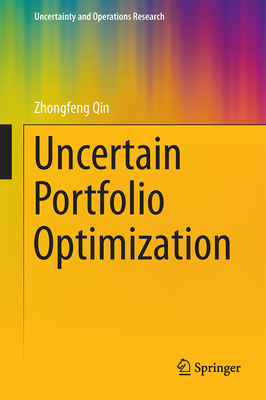 Uncertain Portfolio Optimization (Uncertainty and Operations Research) Cover Image