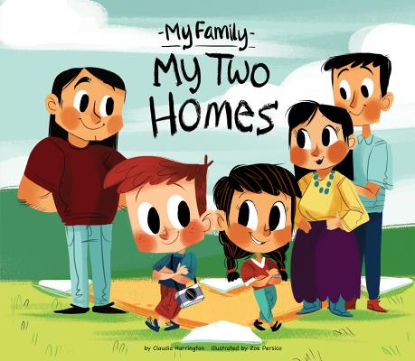 My Two Homes (My Family) By Claudia Harrington, Zoe Persico (Illustrator) Cover Image