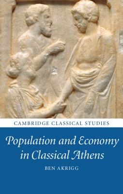Population and Economy in Classical Athens (Cambridge Classical Studies)