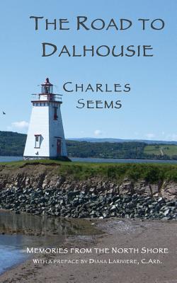 The Road to Dalhousie By Charles Seems Cover Image