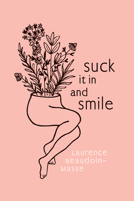 Suck It in and Smile By Laurence Beaudoin-Masse, Shelley Tanaka (Translator) Cover Image