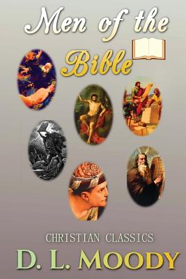 Men of the Bible (Christian Classics #9) By Sarah James (Editor), D. L. Moody Cover Image