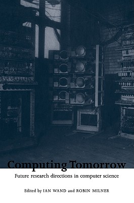 Computing Tomorrow: Future Research Directions in Computer Science Cover Image