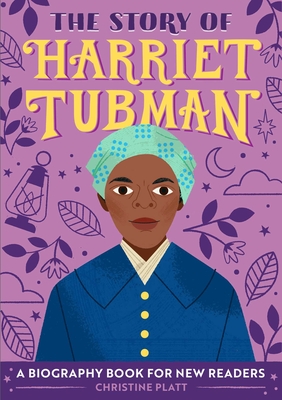The Story of Harriet Tubman: A Biography Book for New Readers By Christine Platt Cover Image