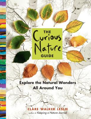 The Curious Nature Guide: Explore the Natural Wonders All Around You Cover Image