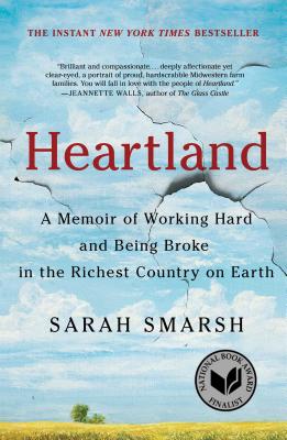 Heartland: A Memoir of Working Hard and Being Broke in the Richest Country on Earth By Sarah Smarsh Cover Image
