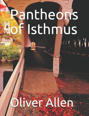 Pantheons of Isthmus By Oliver Allen Cover Image