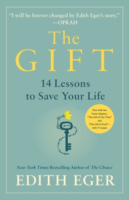 The Gift: 14 Lessons to Save Your Life By Dr. Edith Eva Eger Cover Image