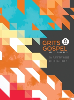 Grits & Gospel: Vol 1: Soul Fuel By II Harris, Troy, Sam Floyd Cover Image