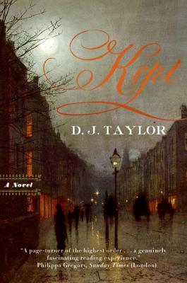 Kept: A Novel By D. J. Taylor Cover Image