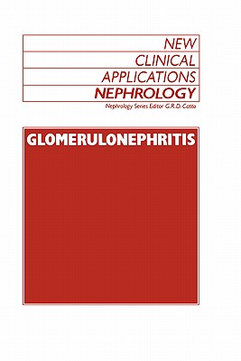 Glomerulonephritis (New Clinical Applications: Nephrology #11)