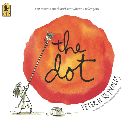 The Dot By Peter H. Reynolds, Peter H. Reynolds (Illustrator) Cover Image