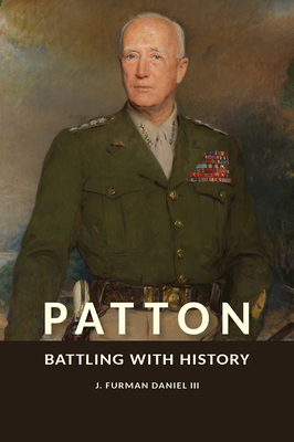 Patton: Battling with History (American Military Experience) By J. Furman Daniel, III Cover Image