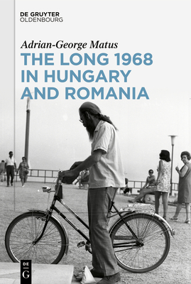 The Long 1968 in Hungary and Romania Cover Image