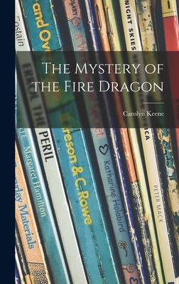 The Mystery of the Fire Dragon By Carolyn Keene Cover Image