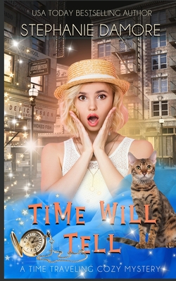 Time Will Tell: A Time Travel Mystery By Stephanie Damore Cover Image