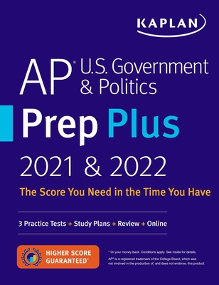 AP U.S. Government & Politics Prep Plus 2021 & 2022: 3 Practice Tests + Study Plans + Targeted Review & Practice + Online (Kaplan Test Prep) By Kaplan Test Prep Cover Image