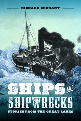 Ships and Shipwrecks: Stories from the Great Lakes (Greenstone Books) By Richard Gebhart Cover Image