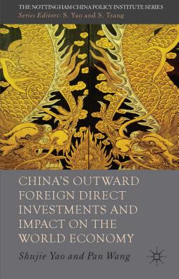 China's Outward Foreign Direct Investments and Impact on the World Economy (Nottingham China Policy Institute) By Pan Wang Cover Image