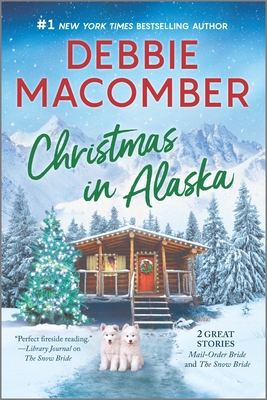 Christmas in Alaska: Two Heartwarming Holiday Tales By Debbie Macomber Cover Image