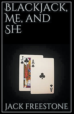 Blackjack, Me and She By Jack Freestone Cover Image