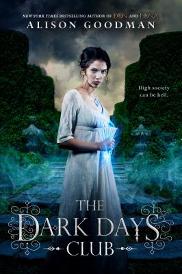 The Dark Days Club (A Lady Helen Novel #1) By Alison Goodman Cover Image