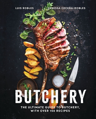 Butchery: The Complete Cookbook (Ultimate) By Luis Robles, Vanessa Ceceña Cover Image