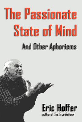 The Passionate State of Mind: And Other Aphorisms cover