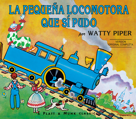 La Pequena Locomotora Que Si Pudo (The Little Engine That Could) By Watty Piper Cover Image