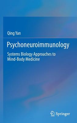 Psychoneuroimmunology: Systems Biology Approaches to Mind-Body Medicine Cover Image