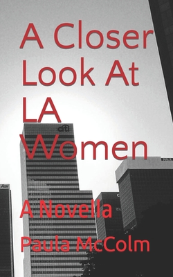 A Closer Look At LA Women: A Novella Cover Image