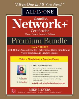 Comptia Network+ Certification Premium Bundle: All-In-One Exam Guide, Seventh Edition with Online Access Code for Performance-Based Simulations, Video Cover Image