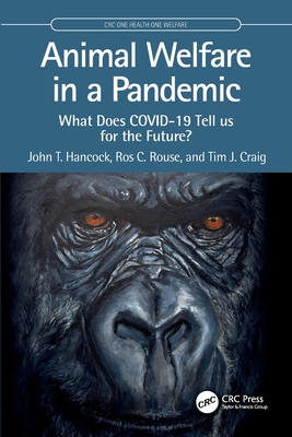 Animal Welfare in a Pandemic: What Does Covid-19 Tell Us for the Future? (CRC One Health One Welfare)