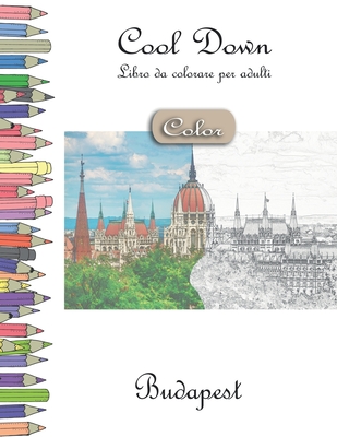 Cool Down [Color] - Libro da colorare per adulti: Budapest (Paperback)