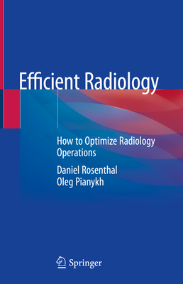 Efficient Radiology: How to Optimize Radiology Operations Cover Image